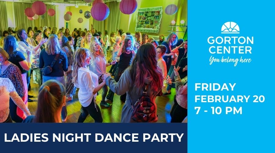 Ladies Night Dance Party at Gorton Center